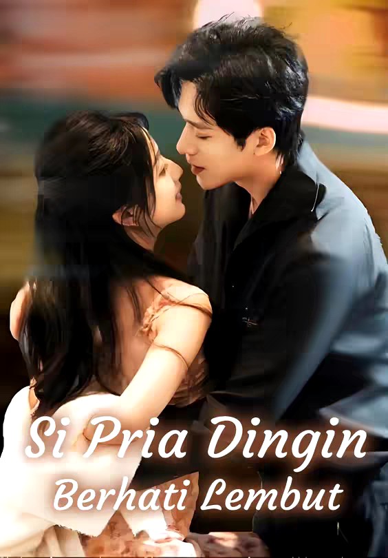 Si Pria Dingin Berhati Lembut